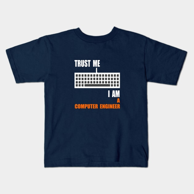 trust me I am a software computer engineer Kids T-Shirt by PrisDesign99